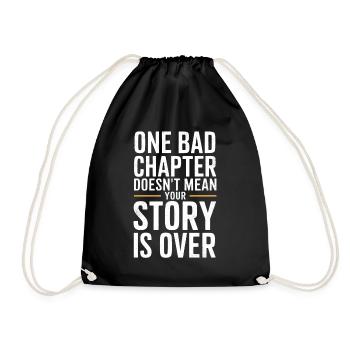 One bad chapter doesnt mean your story is over - Drawstring Bag - black - Front
