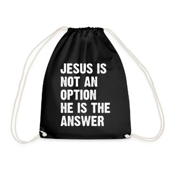 Jesus Is Not An Option He Is The Answer - Drawstring Bag - black - Front