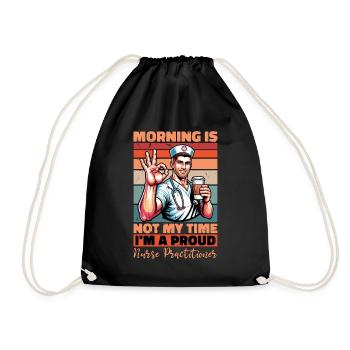 Nurse Practitioner Morning Is Not My Time Medical - Turnbeutel - Schwarz - Vorne