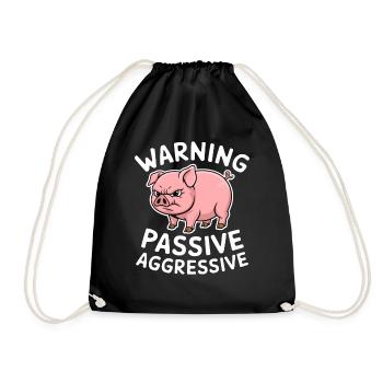 Warnung Passiv Aggressiv Schwein - Turnbeutel - Schwarz - Vorne