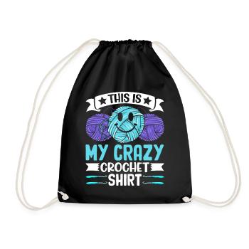 This is my crazy Crochet shirt Crochet Crocheter - Turnbeutel - Schwarz - Vorne
