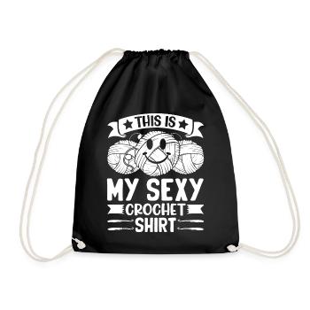 This is my sexy Crochet shirt Crochet Crocheting - Drawstring Bag - black - Front