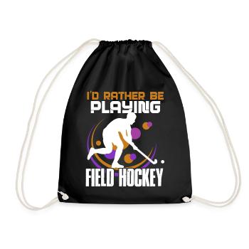 Field Hockey I'd Rather Be Playing Field Hockey - Drawstring Bag - black - Front