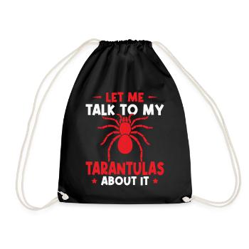 Let Me Talk to My Tarantulas About It - Turnbeutel - Schwarz - Vorne