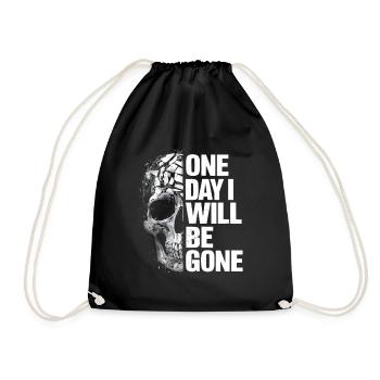 Skull one day I will be gone - Drawstring Bag - black - Front