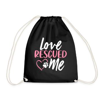 Love Rescued Me Tierrettung Pflegeheim Haustier - Turnbeutel - Schwarz - Vorne