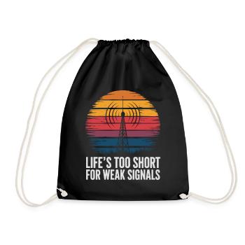 Ham Radio Operator Ham Radio: Life Is Too Short - Drawstring Bag - black - Front
