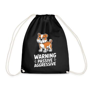 Warning Passive Aggressive Bulldog Cartoon - Drawstring Bag - black - Front