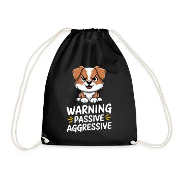 Warnung Passive Aggressive Hund - Turnbeutel - Schwarz - Vorne