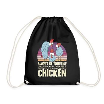 Sei Immer Du Selbst Außer Du Kannst Ein Huhn Sein - Turnbeutel - Schwarz - Vorne