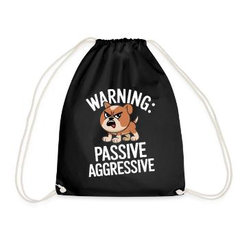 Warnung: Passiv Aggressiv Hund Cartoon - Turnbeutel - Schwarz - Vorne