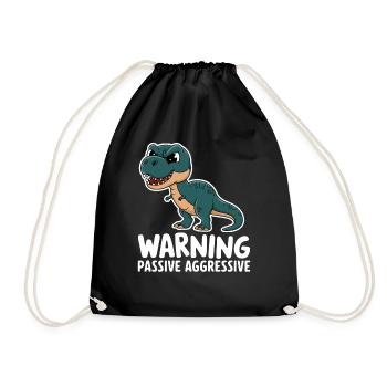 Warning Passive Aggressive Dino Humor - Drawstring Bag - black - Front