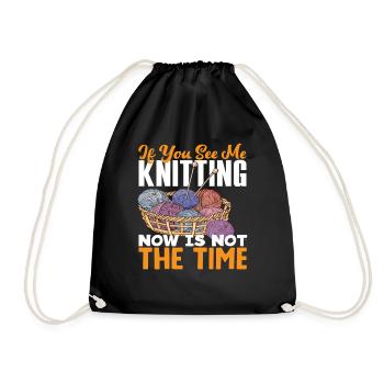 If you don't see me knitting now - Drawstring Bag - black - Front