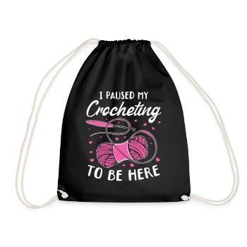 I Paused My Crocheting To Be Here - Funny Crochete - Turnbeutel - Schwarz - Vorne