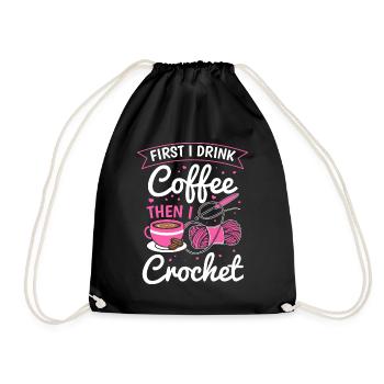 Crochet Lover - First I drink coffee then I croche - Drawstring Bag - black - Front