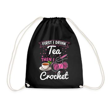 Crochet Lover - First I drink tea then I crochet - Drawstring Bag - black - Front