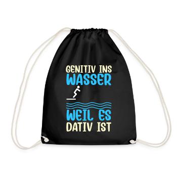 Genitiv ins Wasser, weil es Dativ ist Grammatik - Turnbeutel - Schwarz - Vorne