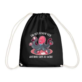 Not Ready For Another Day At Work Octopoda - Drawstring Bag - black - Front