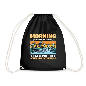 Aquarium Enthusiast Morning Is Not My Fishkeeping - Turnbeutel - Schwarz - Vorne