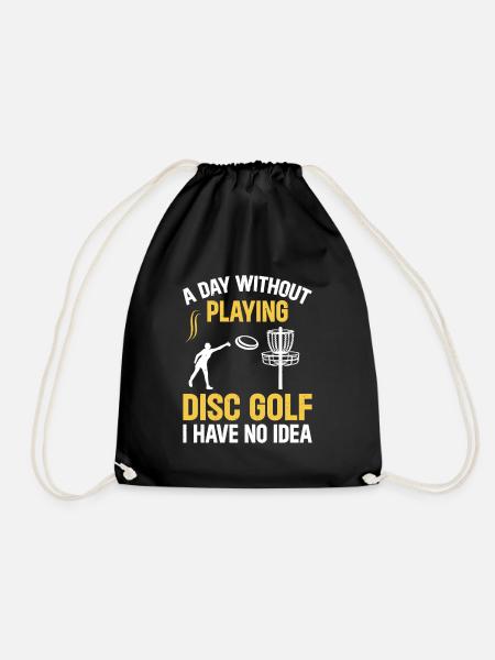 Disc Golfer - A Day Without Playing Disc Golf I Ha - Turnbeutel - Schwarz