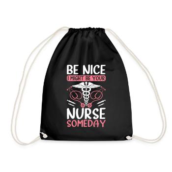 Be nice i might be your nurse someday - Funny Nurs - Turnbeutel - Schwarz - Vorne