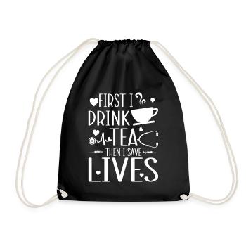 Funny Nurse - First I drink tea then I save lives - Drawstring Bag - black - Front