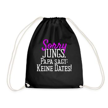 Sorry Jungs Papa Sagt Keine Dates Geschenk Tochter - Turnbeutel - Schwarz - Vorne