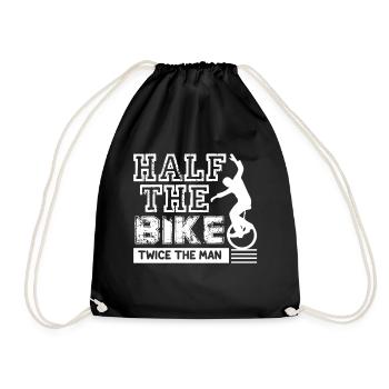Unicycling Unicycle Half The Bike Twice The Man - Drawstring Bag - black - Front