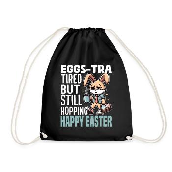 EGGS-TRA TIRED BUT STILL HOPPING HAPPY EASTER - Drawstring Bag - black - Front