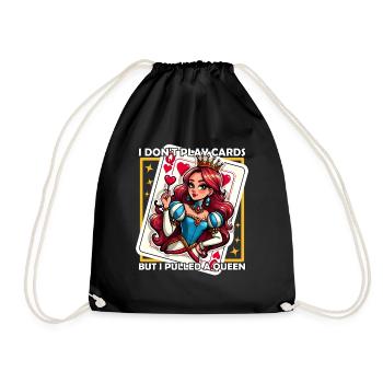 I DON'T PLAY CARDS BUT I PULLED A QUEEN - Drawstring Bag - black - Front