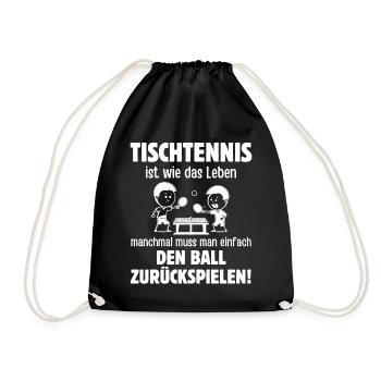 Table tennis is like life: sometimes you have to - Drawstring Bag - black - Front