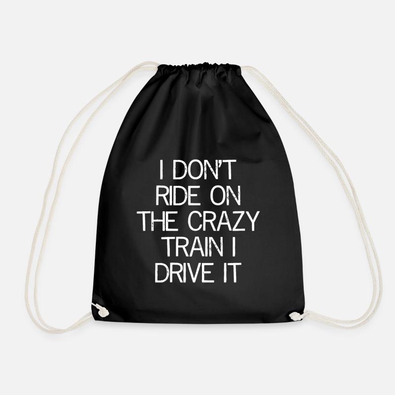 I don't ride on the crazy train I drive It - Turnbeutel - Schwarz