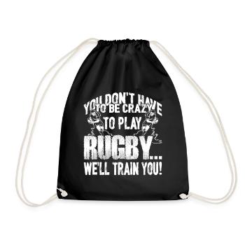 Rugby Don't Have To Be Crazy To Play Rugby - Drawstring Bag - black - Front
