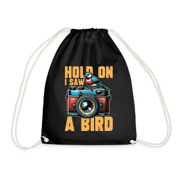 Bird Photography Hold On I Saw A Bird Nature Lover - Drawstring Bag - black - Front