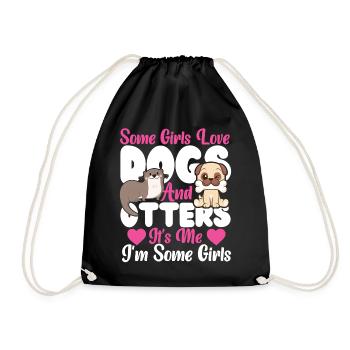 Otter Dog Some Girls Love Dogs And - Drawstring Bag - black - Front