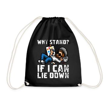 WHY STAND? IF I CAN LIE DOWN - Drawstring Bag - black - Front