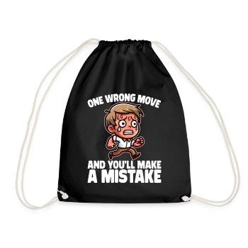 ONE WRONG MOVE AND YOU LL MAKE A MISTAKE - Drawstring Bag - black - Front