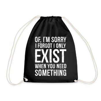 If I'm sorry I forgot I only Exist - Drawstring Bag - black - Front