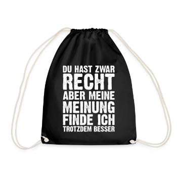 Du Hast Recht Aber Meine Meinung Finde Ich Besser - Turnbeutel - Schwarz - Vorne