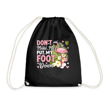 Don't Make Me Put My Foot Down - Funny Flamingo - Turnbeutel - Schwarz - Vorne