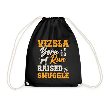 Vizsla Born To Run Raised To Snuggle Pet Owner - Drawstring Bag - black - Front