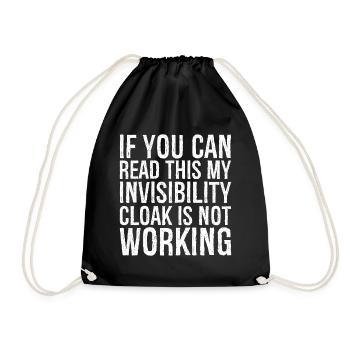 If you can read this invisibility cloak is not - Drawstring Bag - black - Front