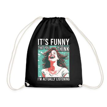 Funny that you think I'm hearing sarcastic - Drawstring Bag - black - Front