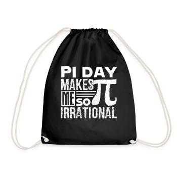 Pi Day Pi Makes Me So Irrational - Drawstring Bag - black - Front