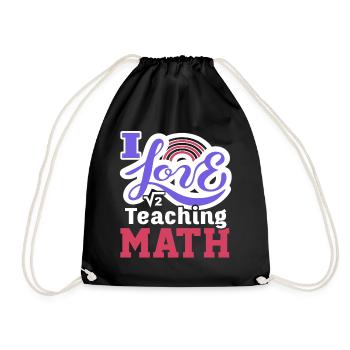 Math Teacher I Love Teaching Math - Drawstring Bag - black - Front