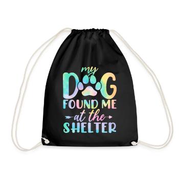 My Dog Found Me At The Shelter Funny Tie Dye Dog - Drawstring Bag - black - Front