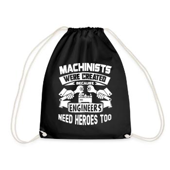 Machinist Machinists Because Engineers Need Hero - Drawstring Bag - black - Front