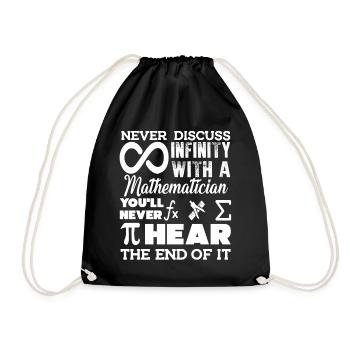 Mathematician Never Discuss Infinity with a Math - Drawstring Bag - black - Front
