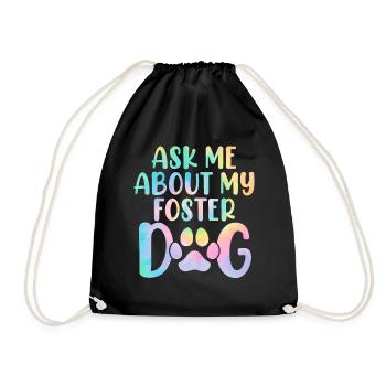 Ask Me About My Foster Dog Tie Dye Canine Animal - Drawstring Bag - black - Front