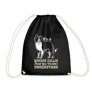 It's A Border Collie thing you wouldn't understand - Drawstring Bag - black - Front